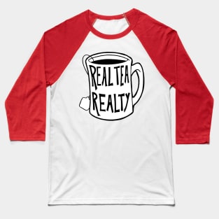 Real Tea Realty Baseball T-Shirt